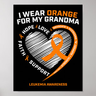 I Wear Orange For My Grandma Leukemia Cancer Aware Poster