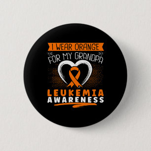 I Wear Orange For My Grandpa Leukemia Awareness He Button