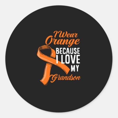 I Wear Orange For My Grandson Kidney Cancer Classic Round Sticker