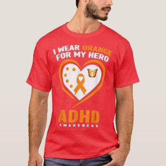 I Wear Orange For My Hero ADHD Awareness Month T-Shirt