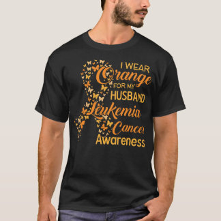 I Wear Orange For My Husband Leukemia Awareness T-Shirt