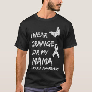 I Wear Orange for my Mama Leukemia Awareness Butte T-Shirt