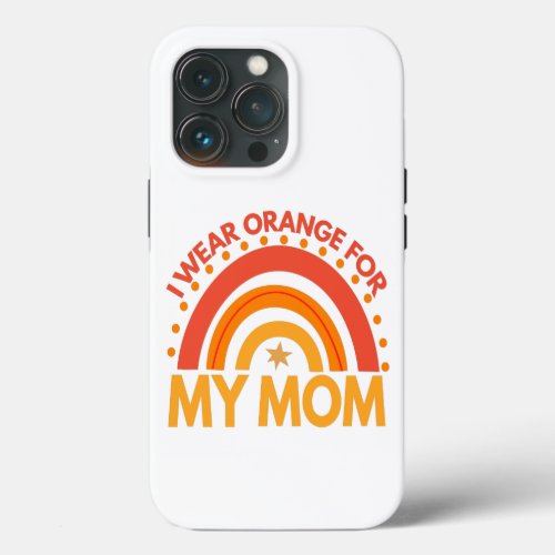 I Wear Orange For my Mom autismpRainbow Adhd Gift iPhone 13 Pro Case