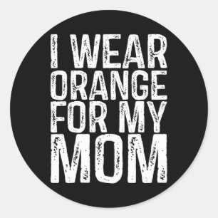 I Wear Orange For My Mom Leukemia Awareness 2 Classic Round Sticker
