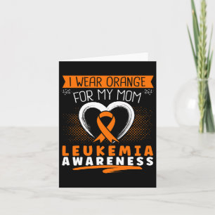 I Wear Orange For My Mom Leukemia Awareness Heart Card