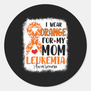 I Wear Orange For My Mom Leukemia Awareness Month Classic Round Sticker