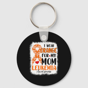 I Wear Orange For My Mom Leukemia Awareness Month Keychain