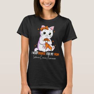 I Wear Orange For My Mom Leukemia Awareness T-Shirt