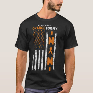 I Wear Orange For My Mom - Leukemia Cancer Usa Fla T-Shirt