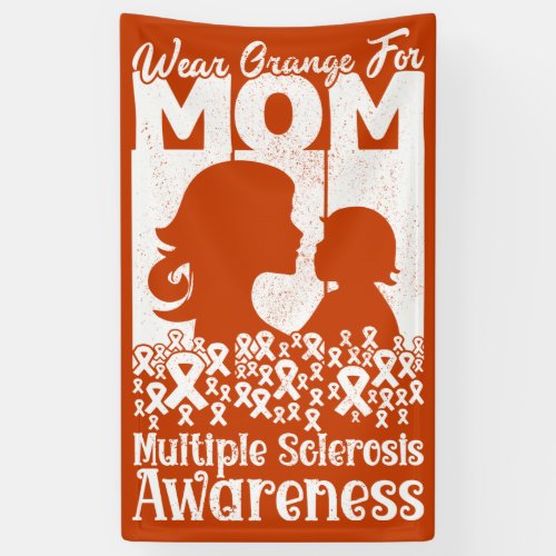 I Wear Orange For My Mom MS Sclerosis Awareness Banner