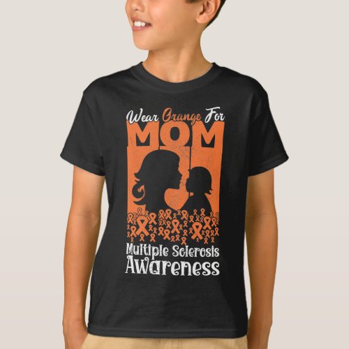 I Wear Orange For My Mom MS Sclerosis Awareness T_Shirt