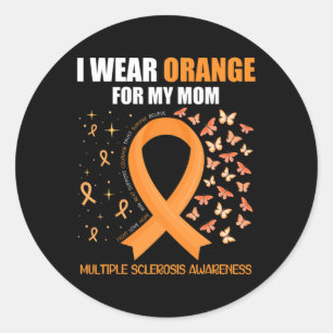 I Wear Orange For My Mom Multiple Sclerosis Awaren Classic Round Sticker