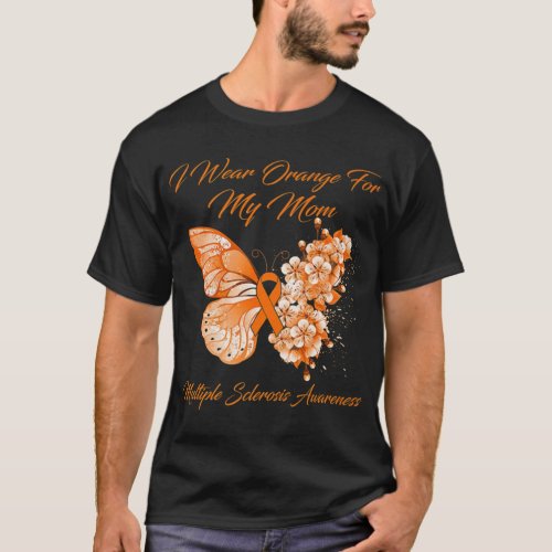 I Wear Orange For My Mom Multiple Sclerosis Awaren T_Shirt