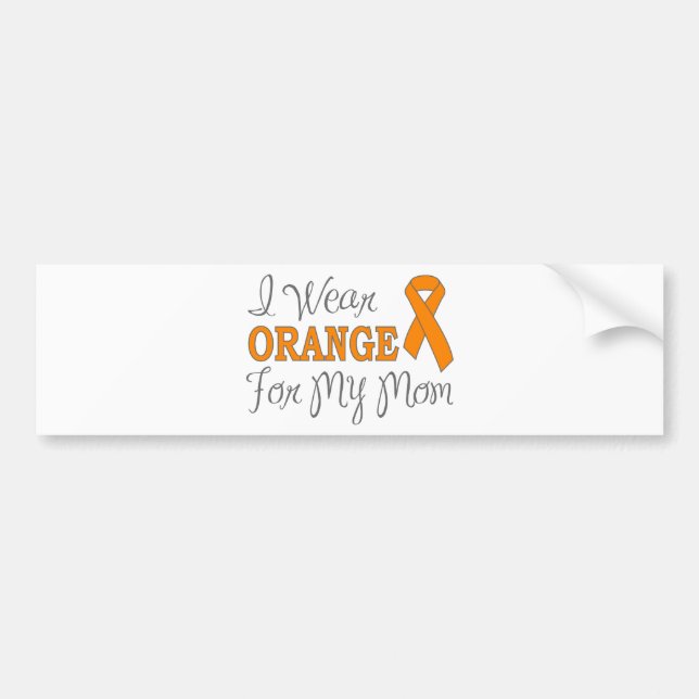 I Wear Orange For My Mom (Orange Ribbon) Bumper Sticker (Front)