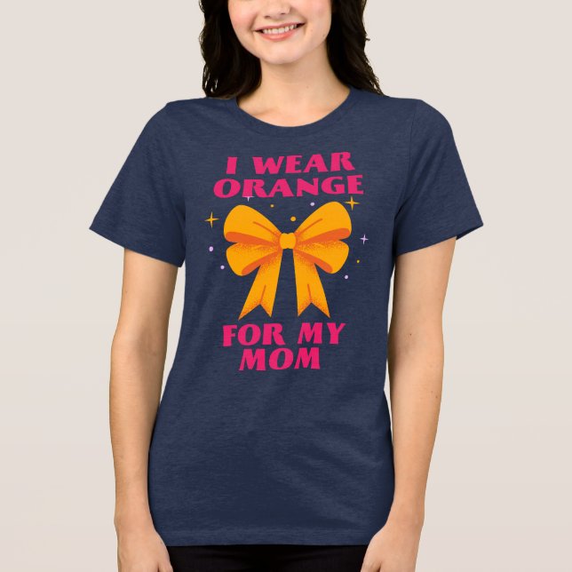 I Wear Orange For My Mom Tri-Blend Shirt (Front)