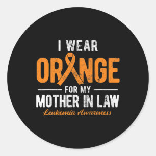 I Wear Orange For My Mother In Law Cancer Leukemia Classic Round Sticker