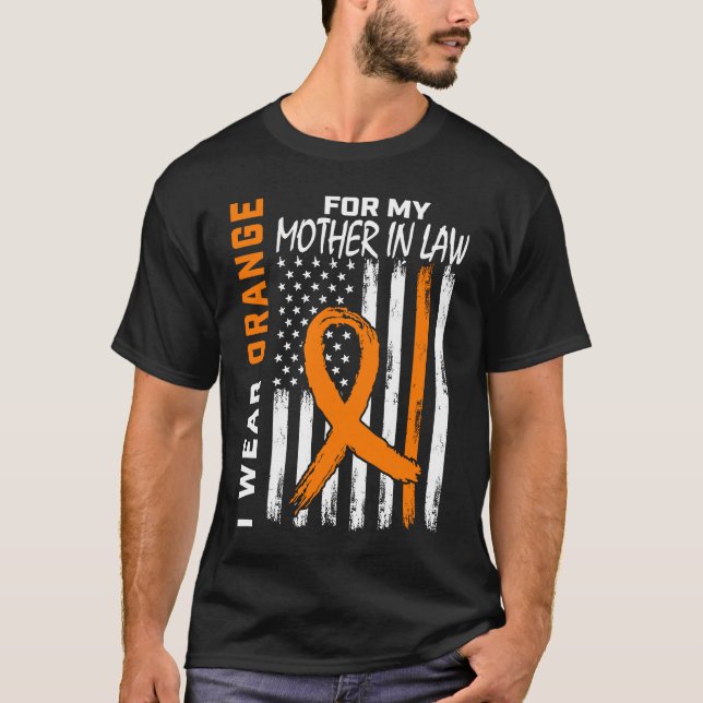 I Wear Orange For My Mother In Law Leukemia Awaren T-Shirt (Front)