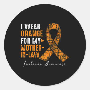 I Wear Orange For My Mother-in-law Leukemia Cancer Classic Round Sticker