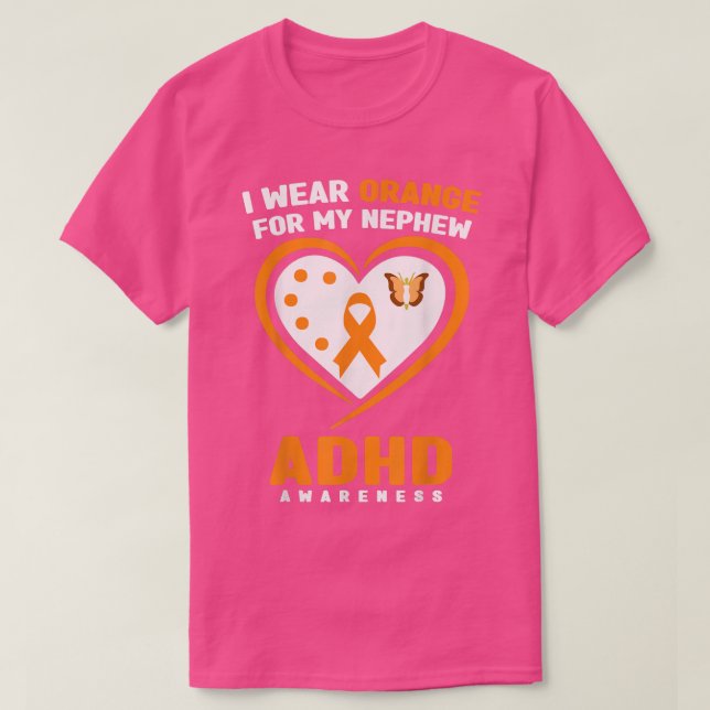 I Wear Orange For My Nephew ADHD Awareness 815 T-Shirt (Design Front)
