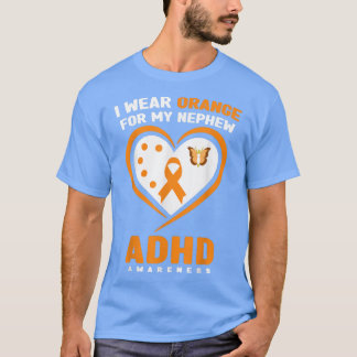 I Wear Orange For My Nephew ADHD Awareness T-Shirt