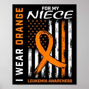 I Wear Orange For My Niece Leukemia Awareness Amer Poster