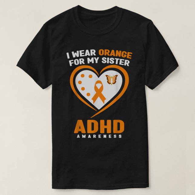 I Wear Orange For My Sister ADHD Awareness 1101  T-Shirt (Design Front)