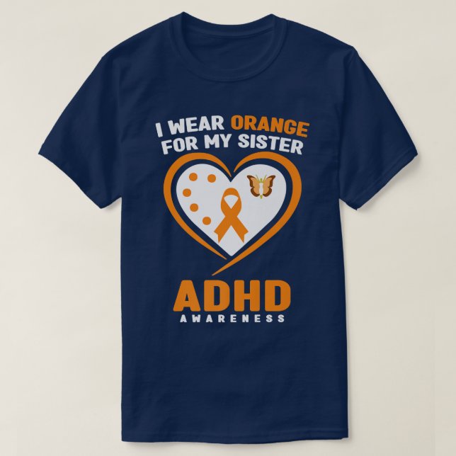 I Wear Orange For My Sister ADHD Awareness Premium T-Shirt (Design Front)