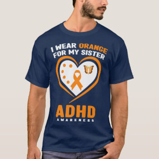I Wear Orange For My Sister ADHD Awareness Premium T-Shirt