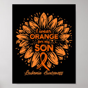 I Wear Orange For My Son Orange Sunflower Leukemia Poster