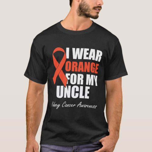 I Wear Orange For My Uncle Kidney Cancer Awareness T_Shirt
