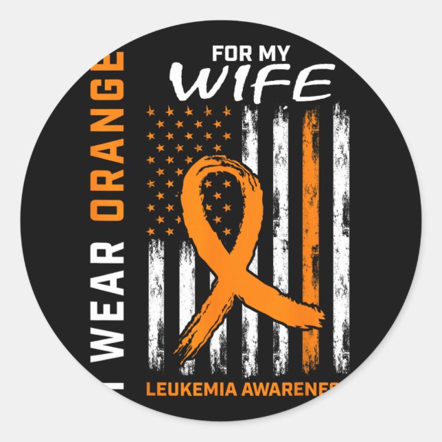 I Wear Orange For My Wife Leukemia Awareness Ameri Classic Round Sticker (Front)