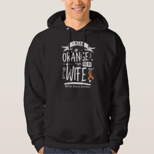I Wear Orange For My Wife Ms Multiple Sclerosis Aw Hoodie