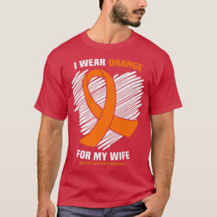 I Wear Orange For My Wife MS Multiple Sclerosis Aw T-Shirt