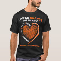 I Wear Orange For My Wife MS Multiple Sclerosis Aw T-Shirt
