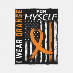 I Wear Orange For Myself Self Leukemia Cancer Awar Fleece Blanket