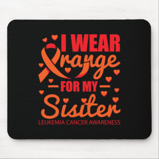 I wear Orange for Sister Leukemia  Mouse Pad