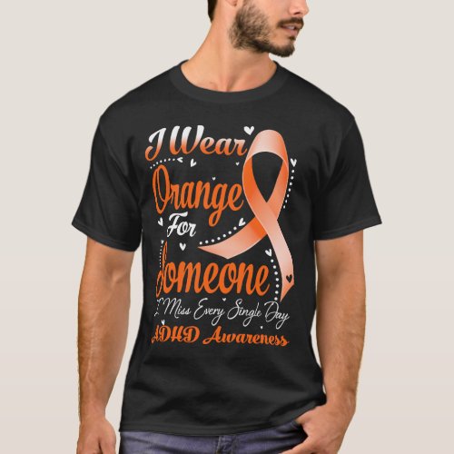 I Wear Orange For Someone ADHD Awareness T_Shirt