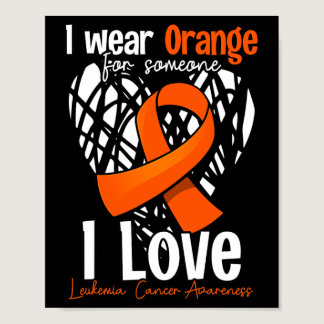 I Wear Orange For Someone I Love - Leukemia Cancer Poster