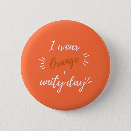 I Wear Orange for Unity Day Anti Bullying Button
