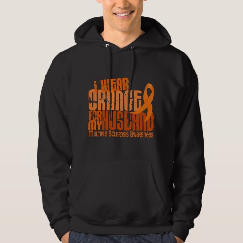 I Wear Orange Husband 64 MS Multiple Sclerosis Hoodie