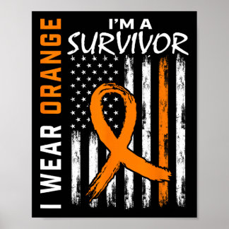 I Wear Orange I'm a Survivor Leukemia Cancer Aware Poster