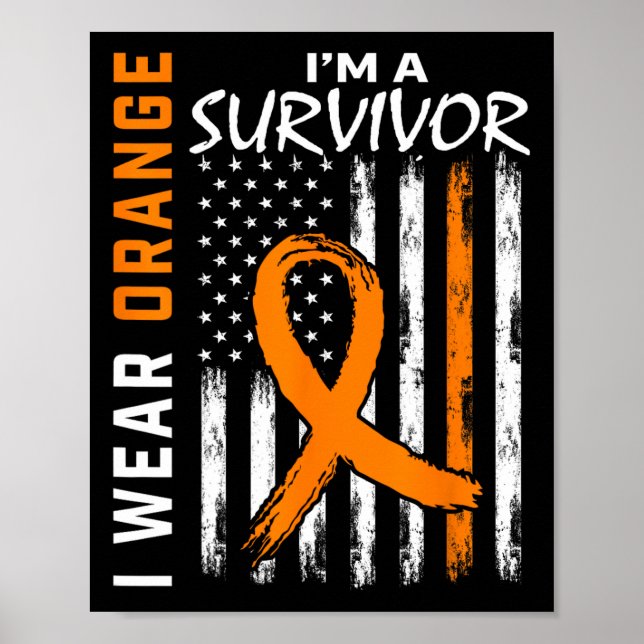 I Wear Orange I'm a Survivor Leukemia Cancer Aware Poster (Front)