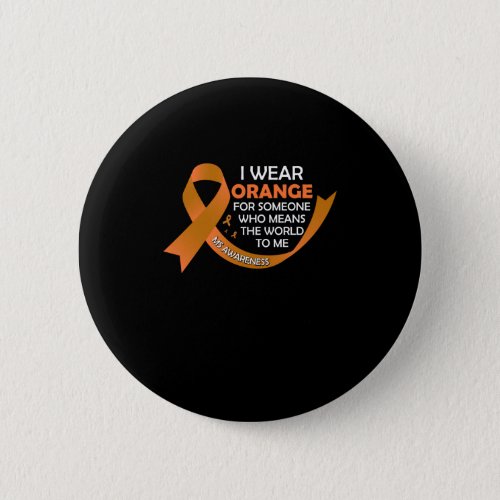 I Wear Orange in March MS Awareness Button