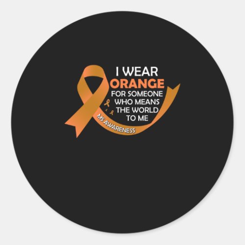 I Wear Orange in March MS Awareness Classic Round Sticker