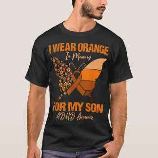 I Wear Orange In Memory For My Son ADHD Awareness T-Shirt
