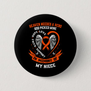 I Wear Orange In Memory Of My Niece Leukemia Aware Button
