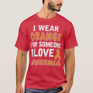 I Wear Orange - Leukemia Awareness  T-Shirt