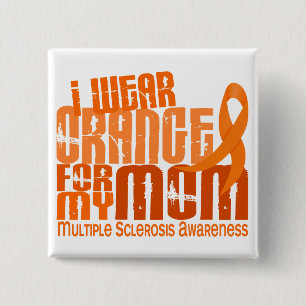 I Wear Orange Mom Multiple Sclerosis MS Button