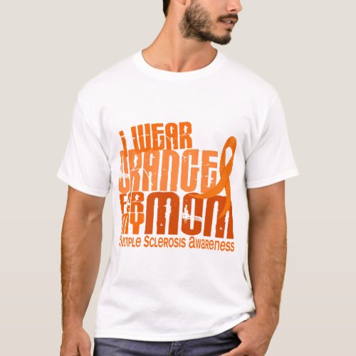 I Wear Orange Mom Multiple Sclerosis MS T_Shirt