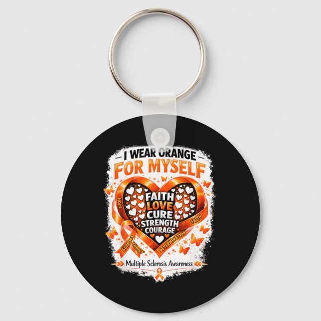 I Wear Orange Myself MS Warrior Multiple Sclerosis Keychain (Front)